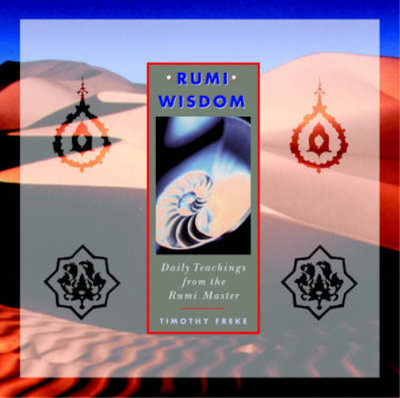 Rumi Wisdom: Daily Teachings from the Great Sufi Master, Freke, Timothy, Used; V