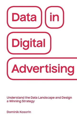 Dominik Kosorin Data in Digital Advertising (Tascabile)