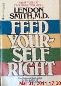 FEED YOURSELF RIGHT By Smith Lendon M.d. **Mint Condition**