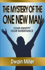 The Mystery of the One New Man by Miller, Dwain, Good Book
