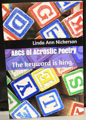 Abcs Of Acrostic Poetry: The Keyword Is King By Linda Ann Nickerson