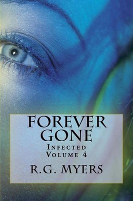 Forever Gone: Infected by R.G. Myers (English) Paperback Book