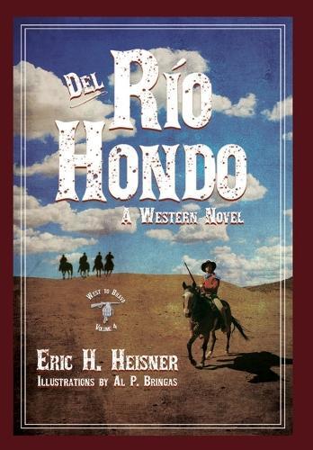 Eric H Heisner Del Rio Hondo (Copertina rigida) West to Bravo