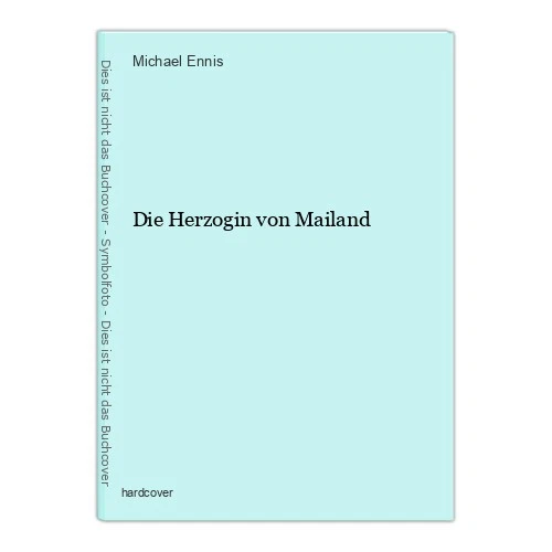 Die Herzogin von Mailand Ennis, Michael: - Bild 1 von 1
