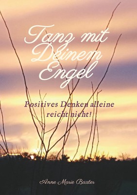 Tanz mit Deinem Engel | Anne Marie Baxter | Taschenbuch | 164 S. | Deutsch