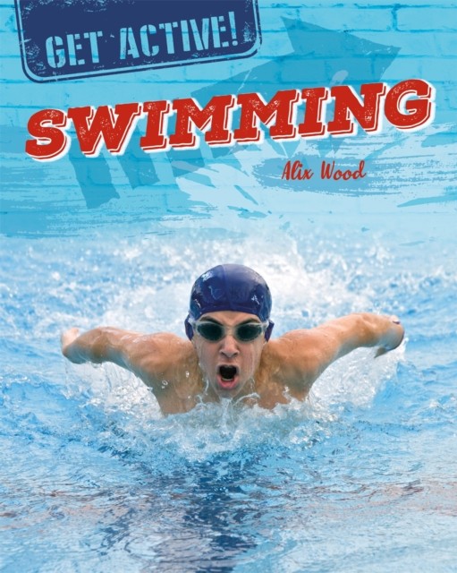 Get Active Swimming by Alix Wood HARDBACK 9781526311726