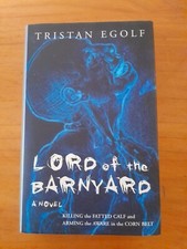 Lord of the Barnyard by Tristan Egolf 1st edition 1998