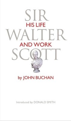 Sir Walter Scott: His Life and Work by John Buchan 1910021660 FREE Shipping