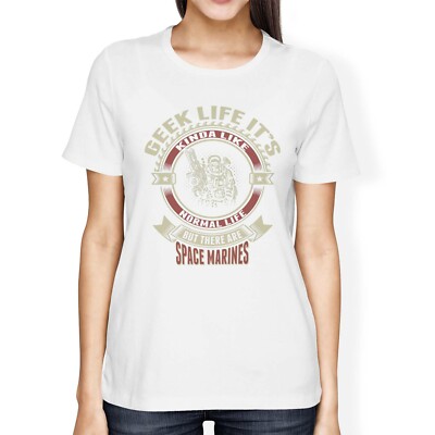 1Tee Womens Loose Fit Geek Life It's Like Normal Life Space Marines T-Shirt
