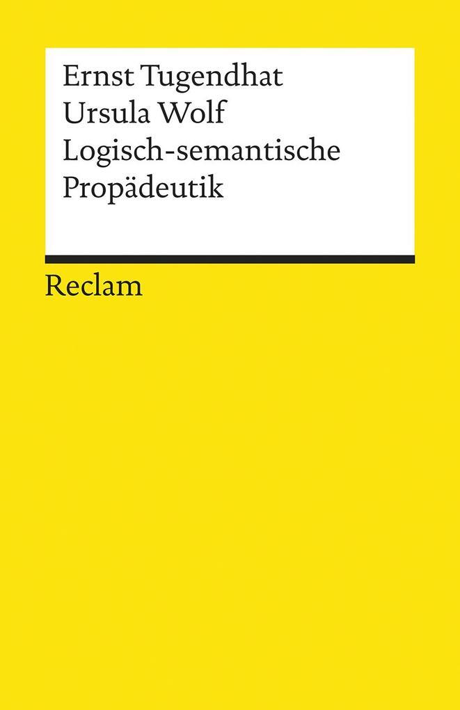 Thumbnail - Logisch - Semantische Propädeutik | Ernst Tugendhat, Ursula Wolf |