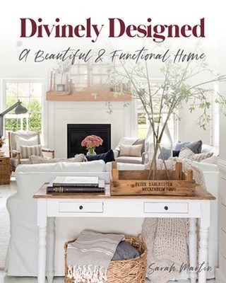Divinely Designed: A Beautiful & Functional Home by Sarah Martin: Used