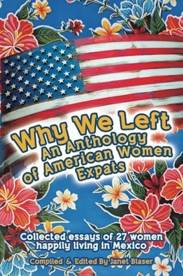 Why We Left An Anthology of American ..., Blaser, Janet