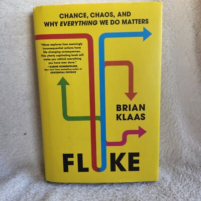 Fluke: Chance, Chaos, and Why Everything We Do Matters by Brian Klaas  (2024, HC