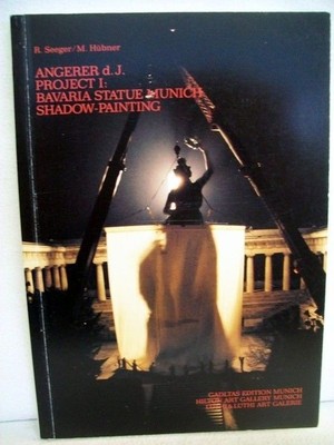 Angerer d.J. Project I: Bavaria Statue Munich Shadow-Painting Texte in deutsch u
