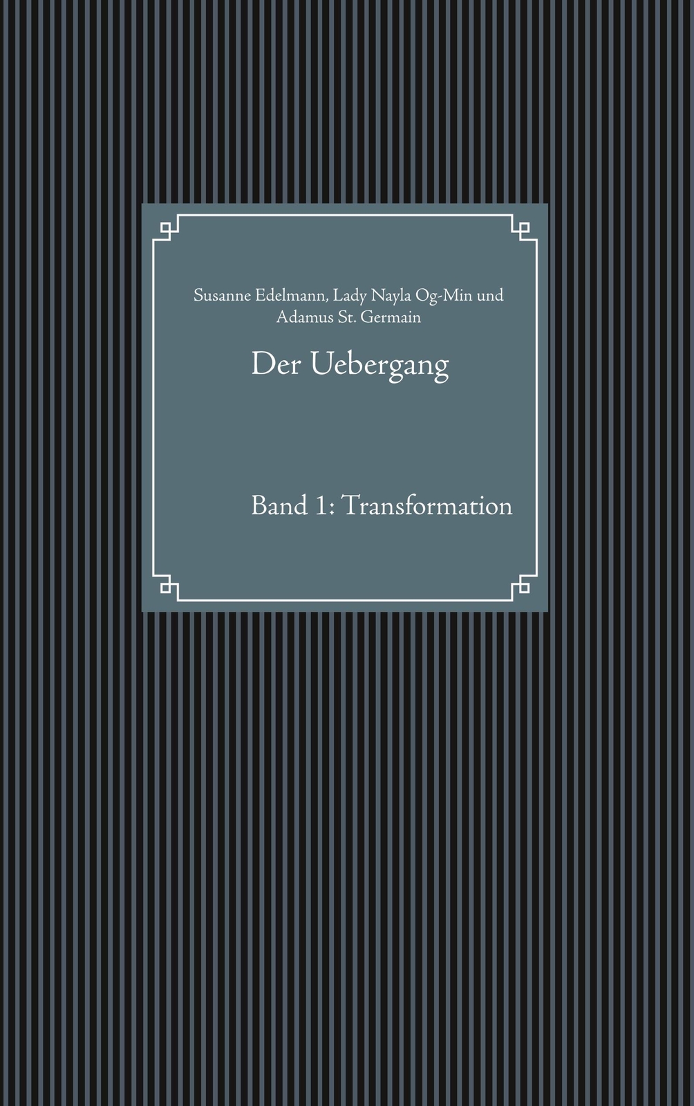 Thumbnail - Der Uebergang | Susanne Edelmann (u. A.) | Band 1: Transformation |