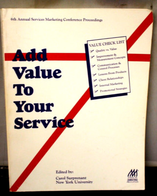Add Value to Your Service: The Key to Success (American Marketing Association
