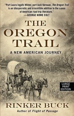 Oregon Trail : A New American Journey by Rinker Buck (2016, Trade ...