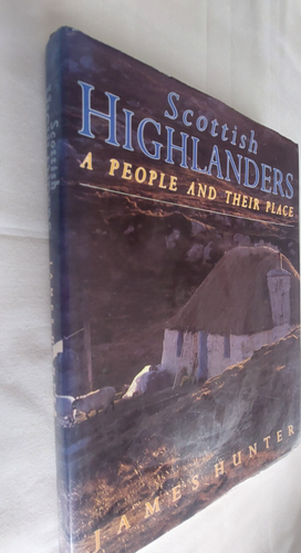 Scottish Highlanders: A People And Their Place by James Hunter - Hardback 1992 - Imagen 5 de 12