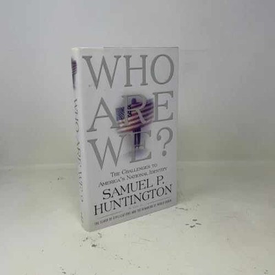 Who Are We: The Challenges to - Hardcover, by Huntington Samuel P. - Very Good b