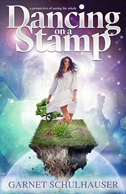 Dancing on a Stamp: Startling Revelations from the Other Side, Schulhauser..