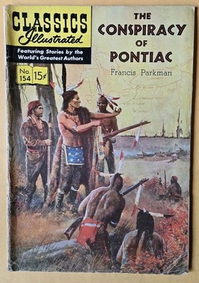 Classics Illustrated #154/HRN 154 VG- (3.5) ''The Conspiracy Of Pontiac'', 1st Ed!