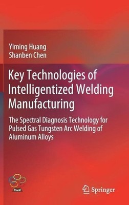 Key Technologies of Intelligentized Welding Manufacturing: The Spectral Diagnosi