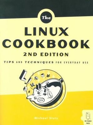 The Linux Cookbook : Tips and Techniques for Everyday Use Michael