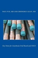 Key Notes for Anesthesia Oral Board a... 9781721990948 by Su MD, P., Guan MD, Z.