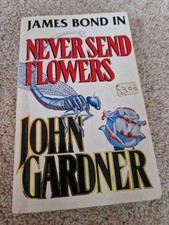Never Send Flowers (James Bond novel) By John Gardner 1994 Coronet