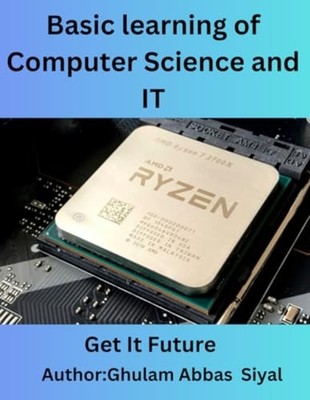 Basic Learning of Computer Science and IT A Beginner's  - paperback NEW GHULAM A