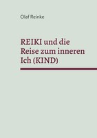 Reiki Und Die Reise Zum Inneren Ich (Kind) Seminare 5 Olaf Reinke Taschenbuch