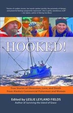 Hooked!: True Stories of Obsession, Love, and Death From Alaska's Commercial