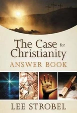The Case for Christianity Answer Book - Hardcover By Strobel, Lee - VERY GOOD