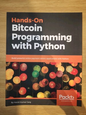Hands-On Bitcoin Programming with Python by Harish Kumar Garg