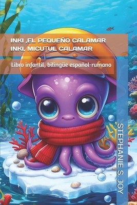 Inki, El Pequeo Calamar - Inki, Micuul Calamar: Libro infantil, biling?e espa?ol