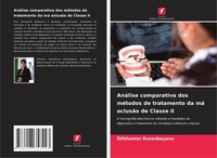 AnáLise Comparativa Dos MéTodos De Tratamento Da Má OclusãO De Classe II Dilkhum