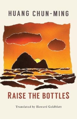 Chun-Ming Huang Raise the Bottles (Paperback)