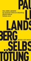 Das Moralische Problem Der SelbsttöTung | Meditatio Mortis | Landsberg (U. A.)