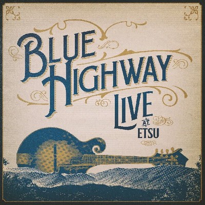 Blue Highway - Live at ETSU! A 30-Year Retrospective Event [Used Very Good CD]