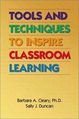 Tools and Techniques to Inspire Classroom Learning