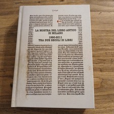 G. Zanasi LA MOSTRA DEL LIBRO ANTICO DI MILANO 1990-2011 TRA DUE SECOLI DI LIBRI