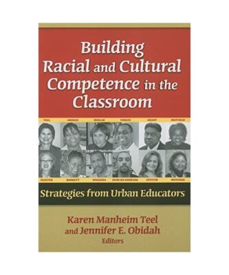 Building Racial and Cultural Competence in the Classroom: Strategies for Urban E