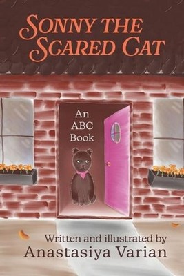 Sonny the Scared Cat: An ABC Book by Anastasiya Varian Paperback Book