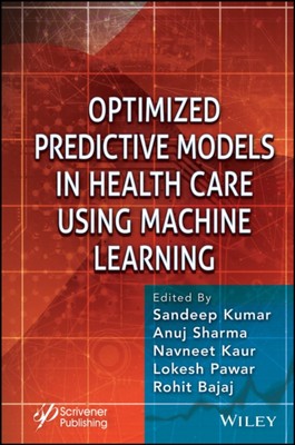 Optimized Predictive Models in Health Care Using Machine Learning Kumar Sharma