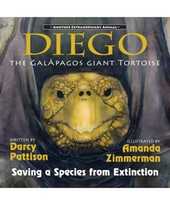 DIEGO, THE GALÁPAGOS GIANT TORTOISE: Saving a Species from Extinction: Saving a