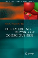 Jack A. Tuszynski | The Emerging Physics Of Consciousness | Taschenbuch (2010)