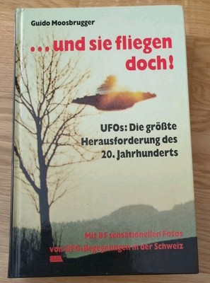 ... und sie fliegen doch!  = Guido Moosbrugger = 1. Auflage 1991 = 
