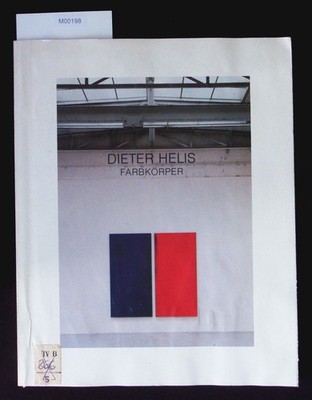 Dieter Helis : Farbkörper ; Hans Thoma-Gesellschaft Reutlingen, 8.10. - 5.11.198