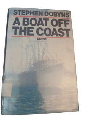 A Boat Off The Coast Stephen Dobyns 1987 First Edition Viking Novel