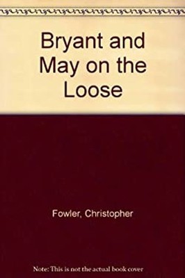 Bryant And May On The Loose Hardcover Christopher Fowler